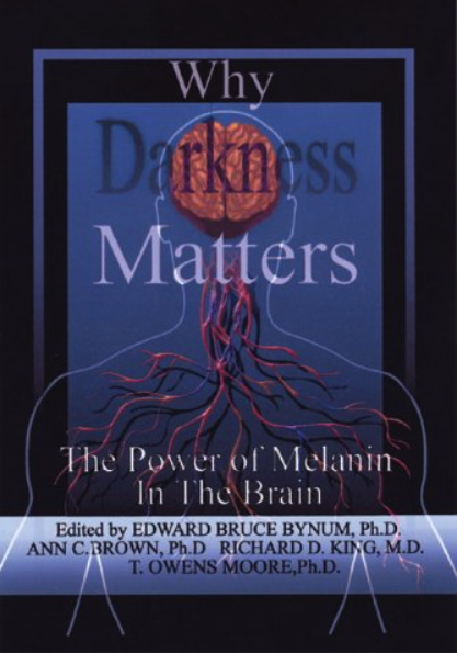 Why Darkness Matters : The Power of Melanin In the Brain